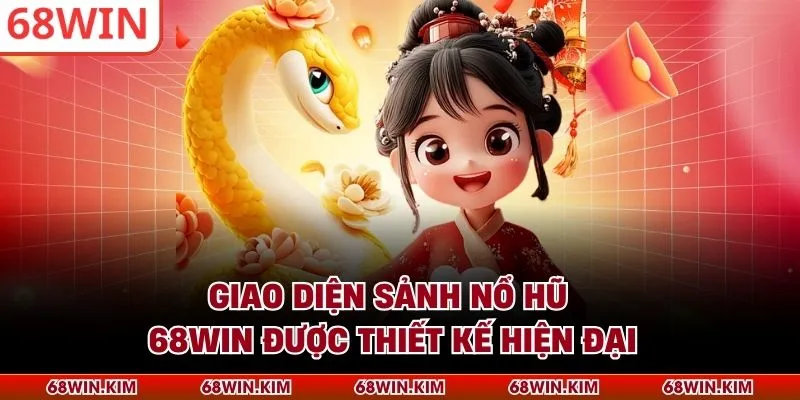 Giao diện sảnh nổ hũ 68WIN được thiết kế hiện đại