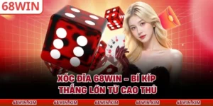 Xóc Đĩa 68WIN - Bí Kíp Thắng Lớn Từ Cao Thủ